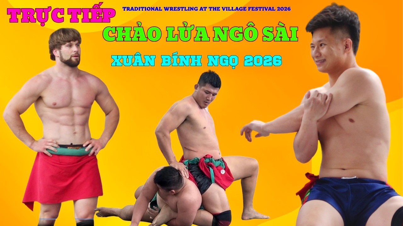 TRỰC TIẾP ngày 24/2/2026 Vật truyền thống Ngô Sài Quốc Oai Traditional Wrestling