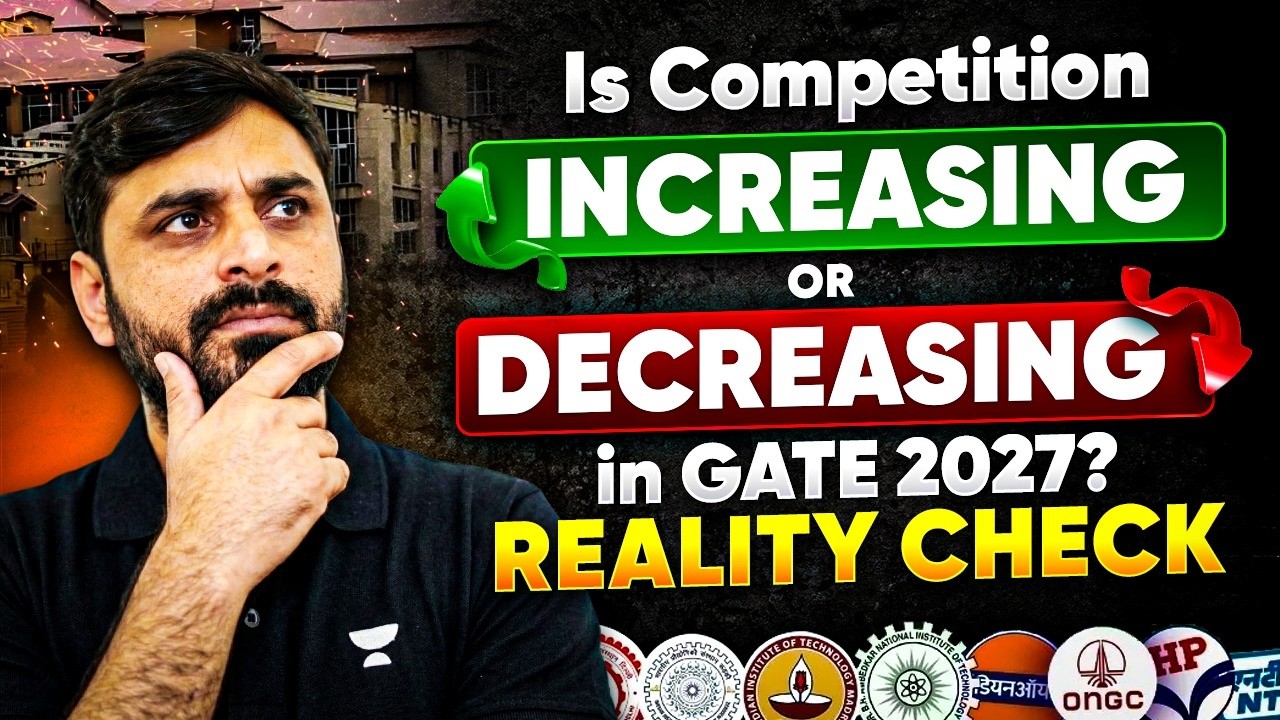 Is GATE Competition INCREASING or DECREASING ? | GATE 2027 REALITY CHECK
