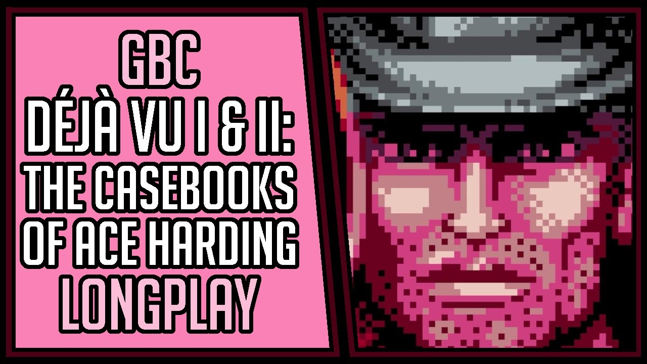 Déjà Vu I & II: The Casebooks of Ace Harding | GBC | Longplay | Walkthrough #166 [4Kp60]