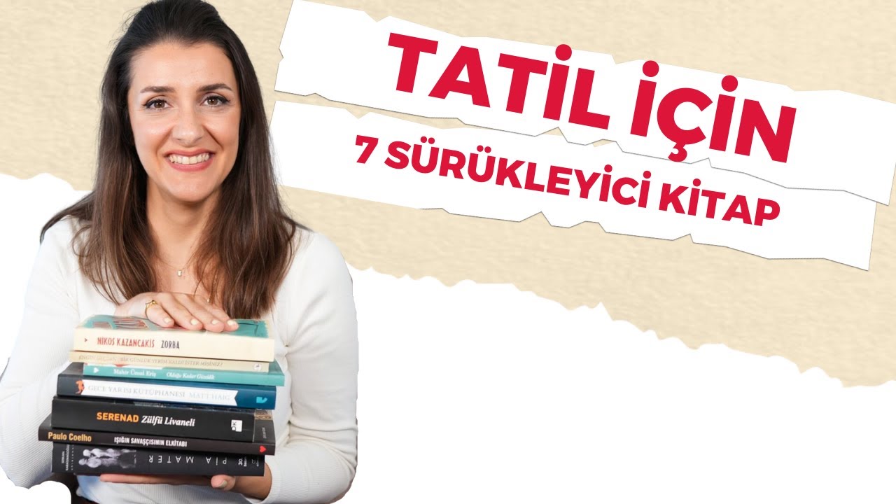 Tatil İçin Kolay Okunur Sürükleyici 7 Kitap Tavsiyesi