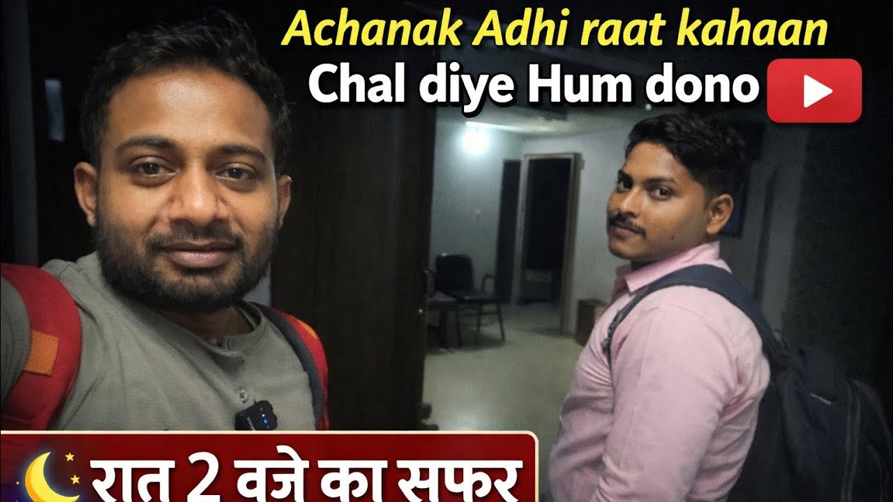 Achanak Adhi Rat kaha chal  diye hum dono 👍