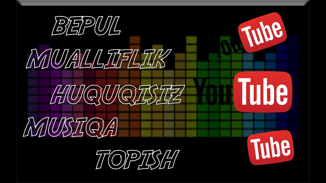 MUALLIFLIK HUQUQISIZ MUSIQA YUKLAB OLISH // AVTORLIK HUQUQISIZ MUSIQA TOPISH