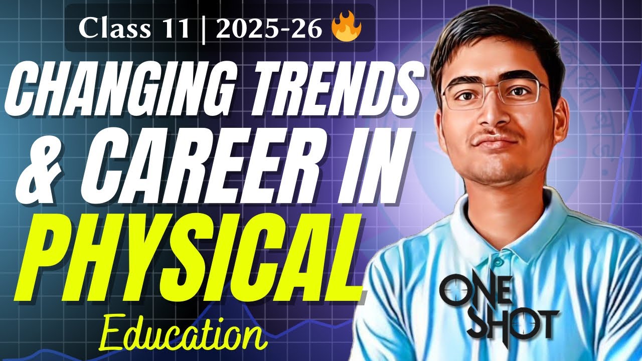 Changing Trends and Career in Physical Education Class 11 One Shot | Chapter 1 | 2025-26 🔥