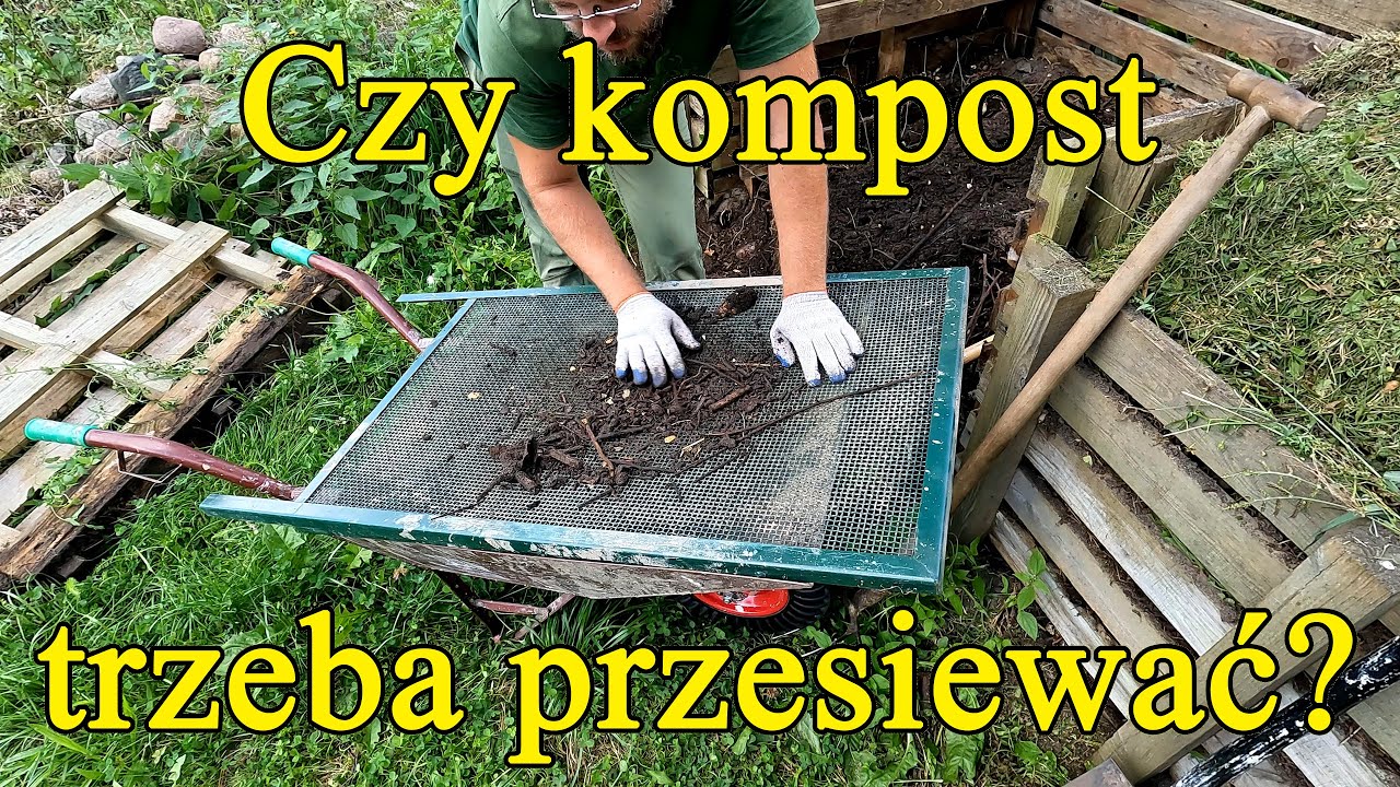 Czy kompost trzeba przesiewać? - Kompost 2