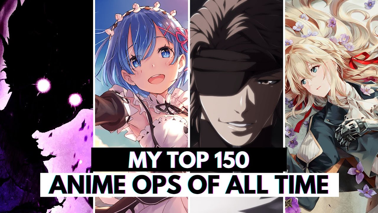 MY Top 150 Anime Openings OF ALL TIME [2020]