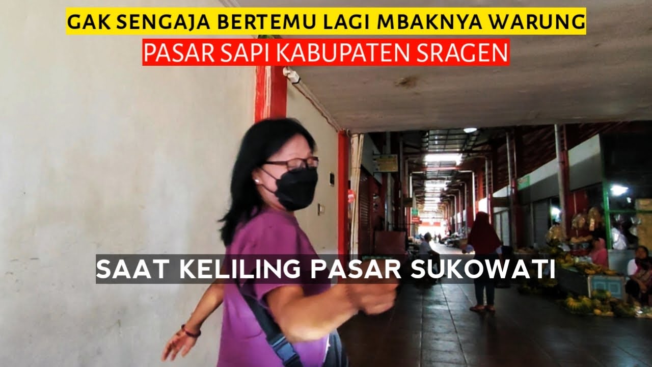 𝗦𝗥𝗔𝗚𝗘𝗡 | Bertemu lagi mbaknya warung yg di pasar sapi, saat jalan di pasar Sukowati.