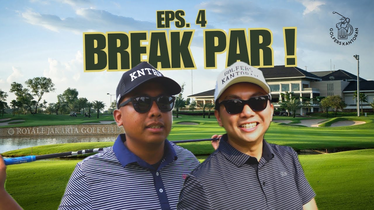 Break Par di Lapangan Indonesian Masters? Eps 4 Royale Jakarta Golf Club