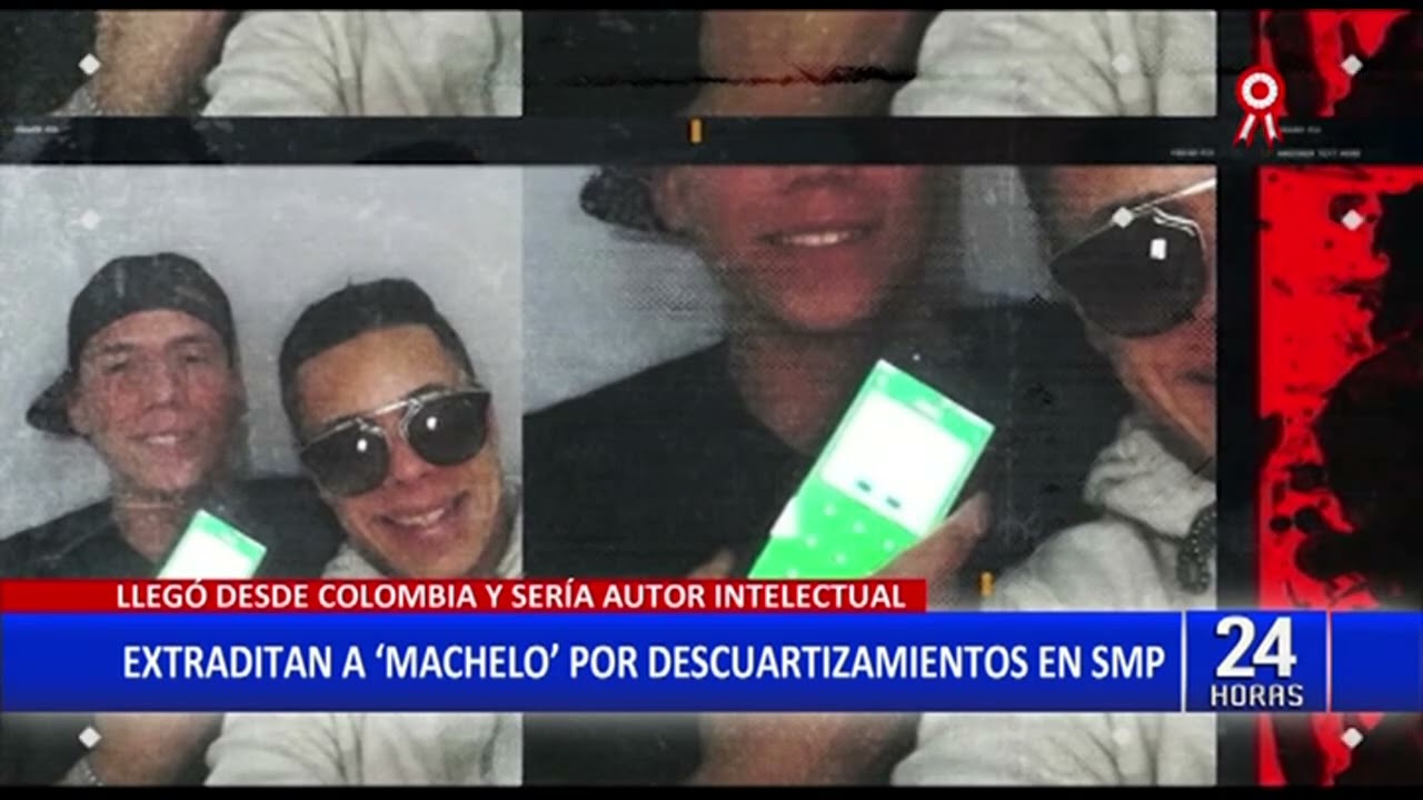 Descuartizamiento en SMP: alias &lsquo;Machelo&rsquo; lleg&oacute; extraditado a Per&uacute; desde Colombia