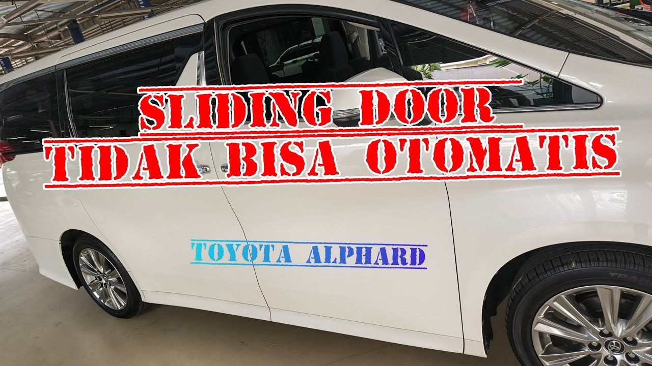 Pintu sliding door alphard tidak bisa otomatis