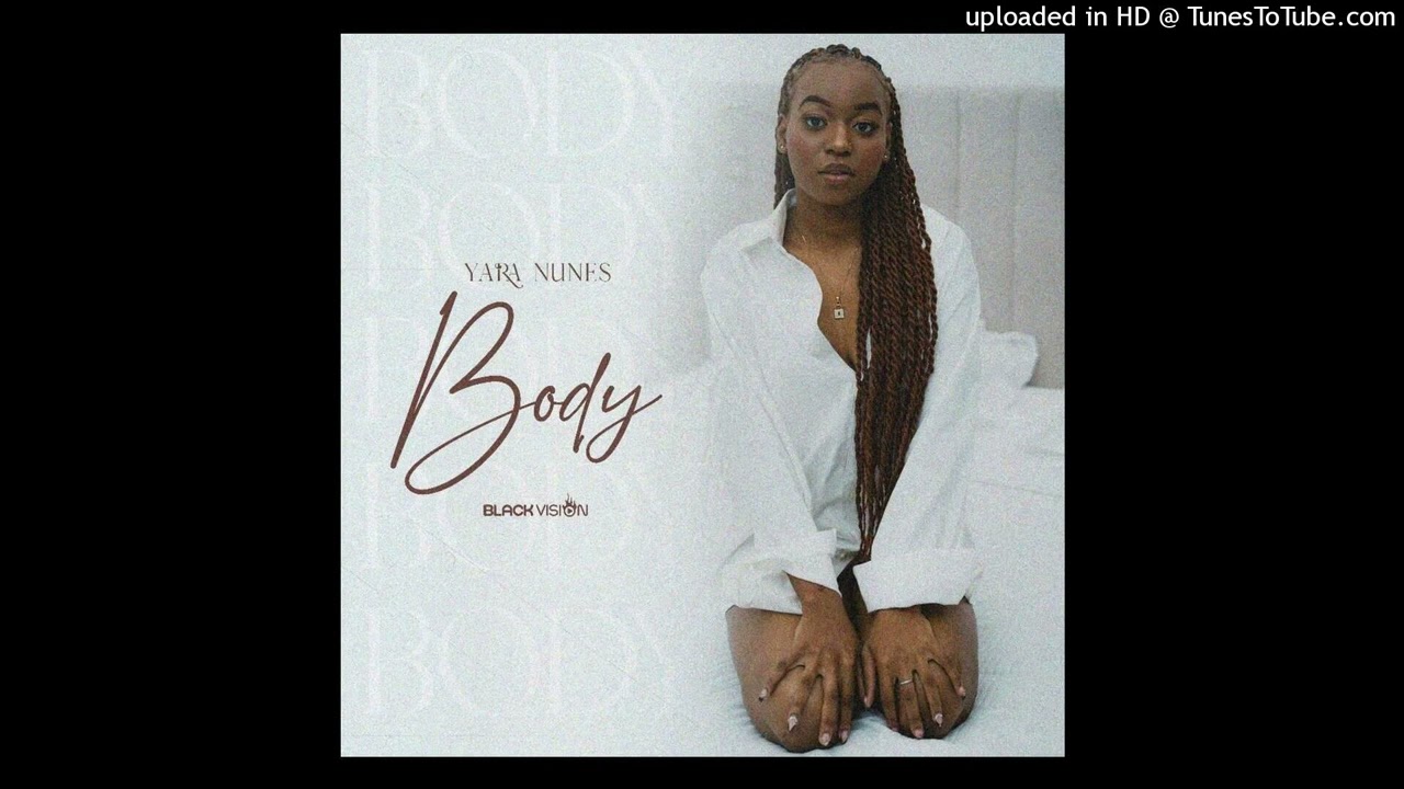 Yara Nunes - Body (feat. Dj Black Spygo)