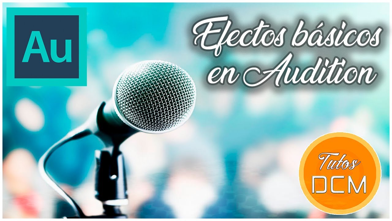 Efectos básicos y mas usados en Adobe Audition Tutos DCM