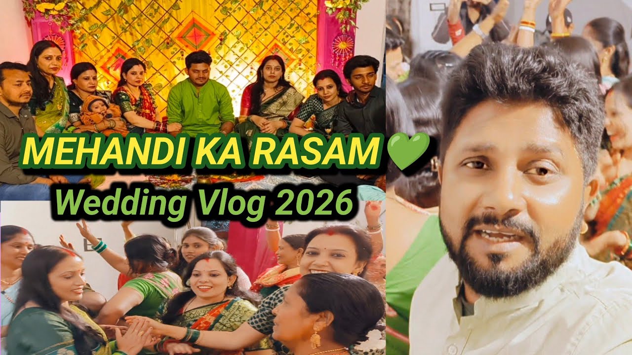 Aaj Mehandi Ka Rasam Hai 💚 | Indian Wedding Mehandi Ceremony Vlog 2026😍