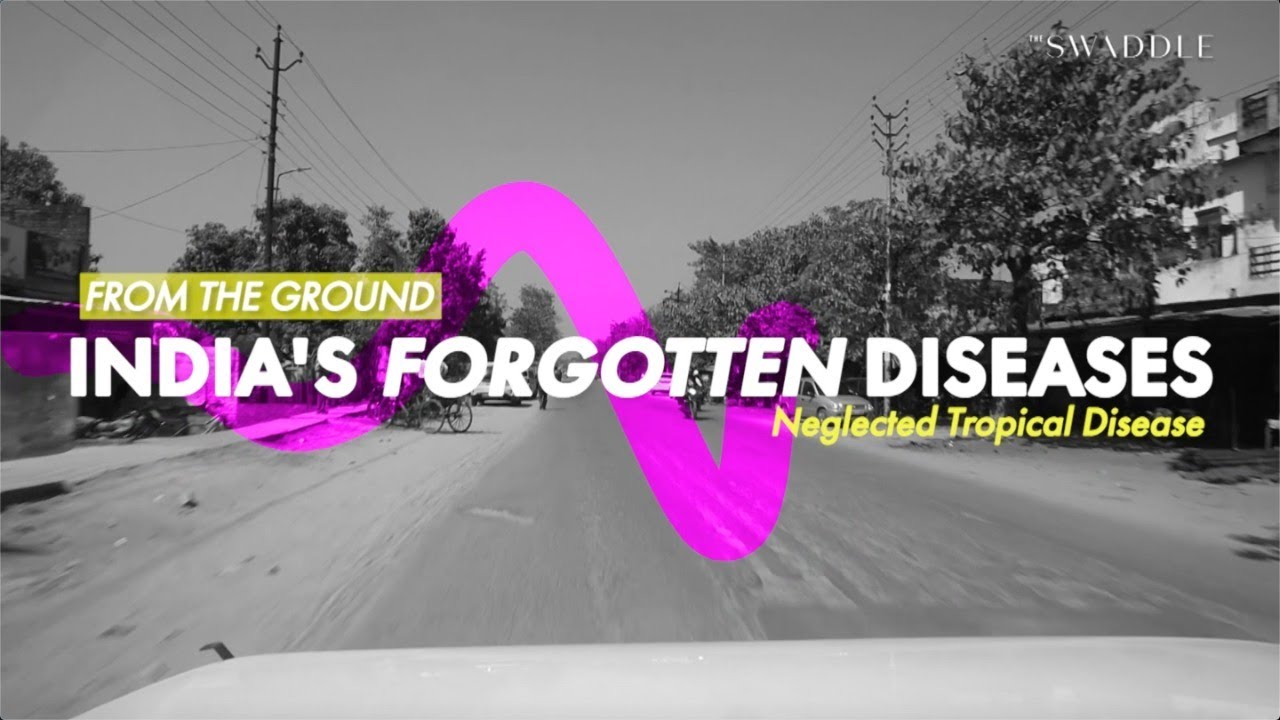 India's Forgotten Diseases: A Short Doc on NTDs