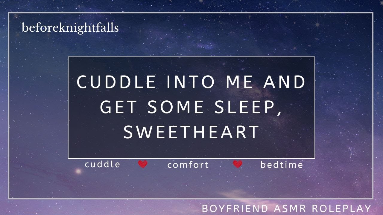 ASMR: cuddle into me and get some sleep, sweetheart