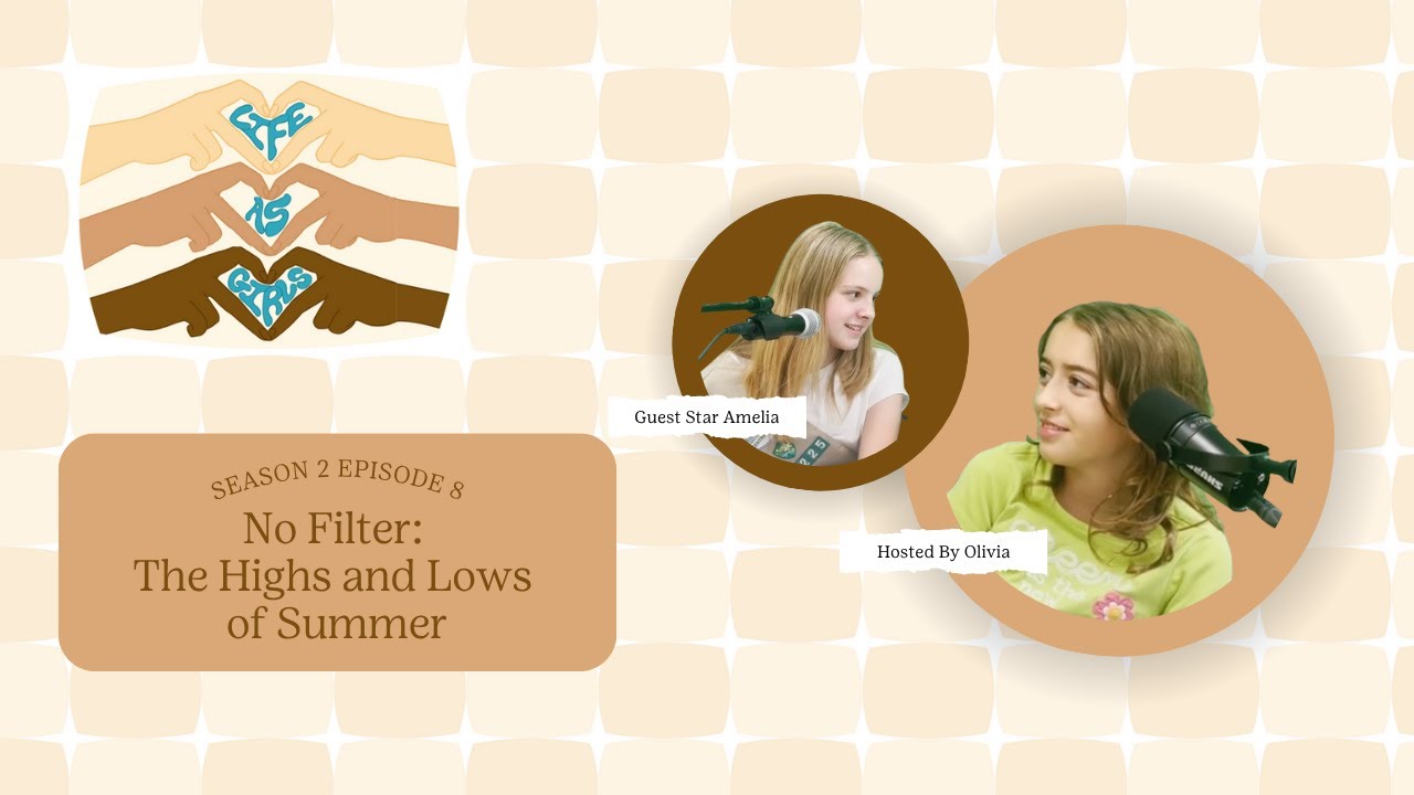 Life as Girls | S2E8: No Filter - The Highs and Lows of Summer
