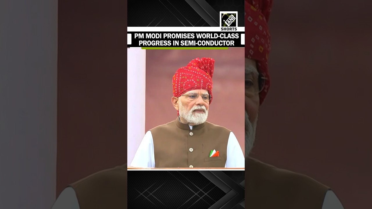 PM Modi promises world-class progress in Semi-conductor in his Red Fort address on Independence Day