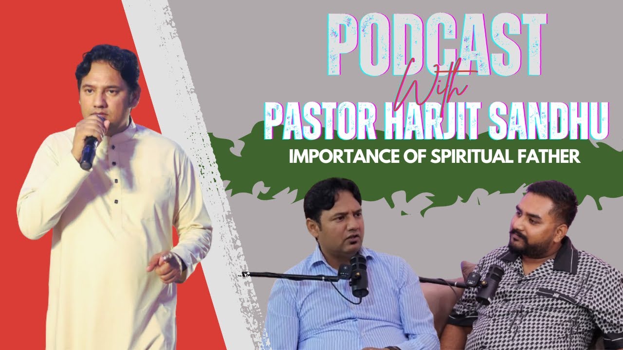 FULL PODCAST WITH PASTOR HARJIT SANDHU JI | EP-5 | MASIHI PODCAST | DR.JESUS