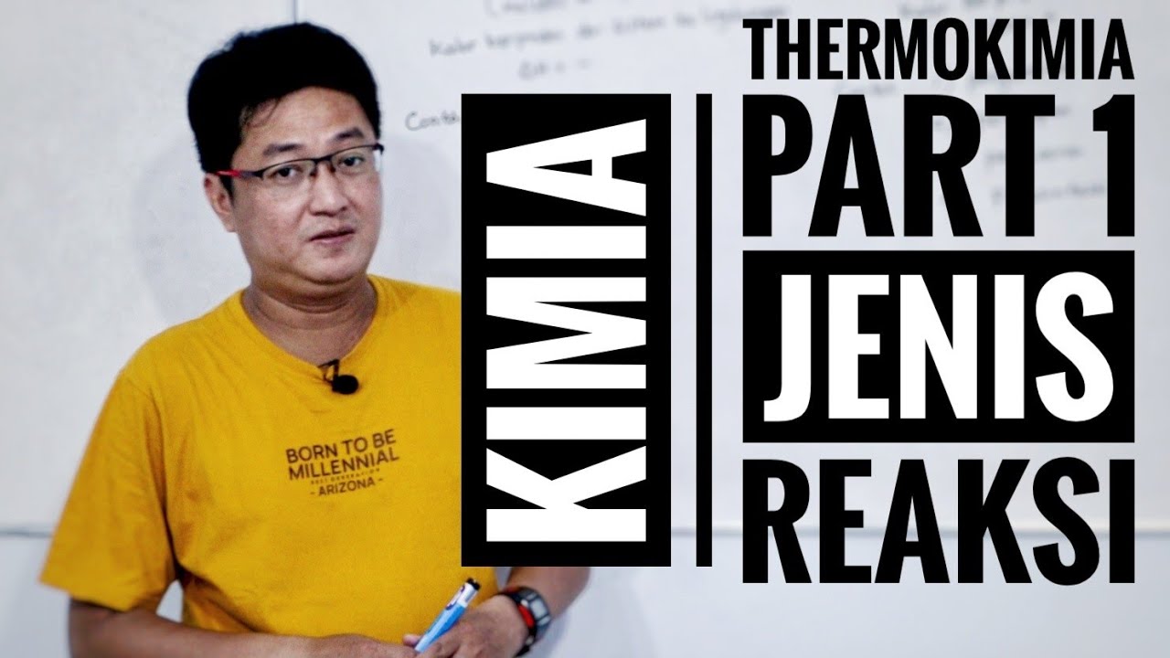 Kimia kelas XI - Thermokimia / Termokimia part 1 - Jenis Reaksi 2022