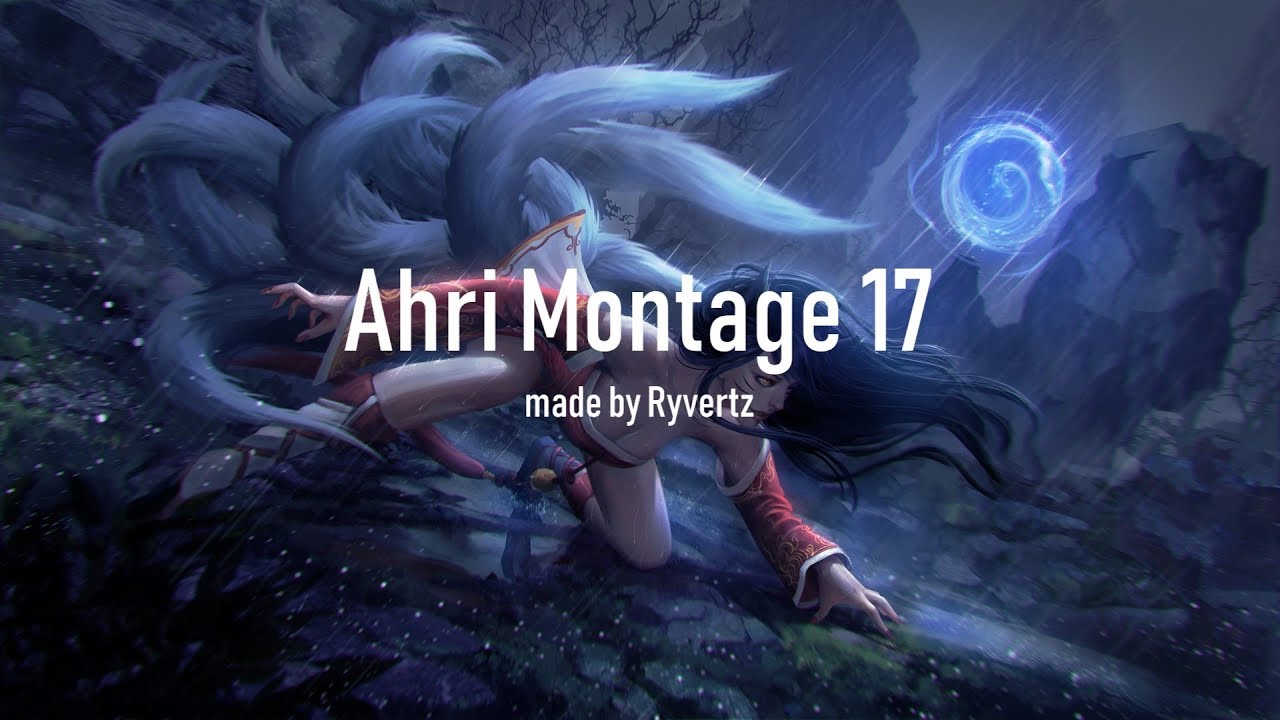 Ryvertz Ahri Montage 17
