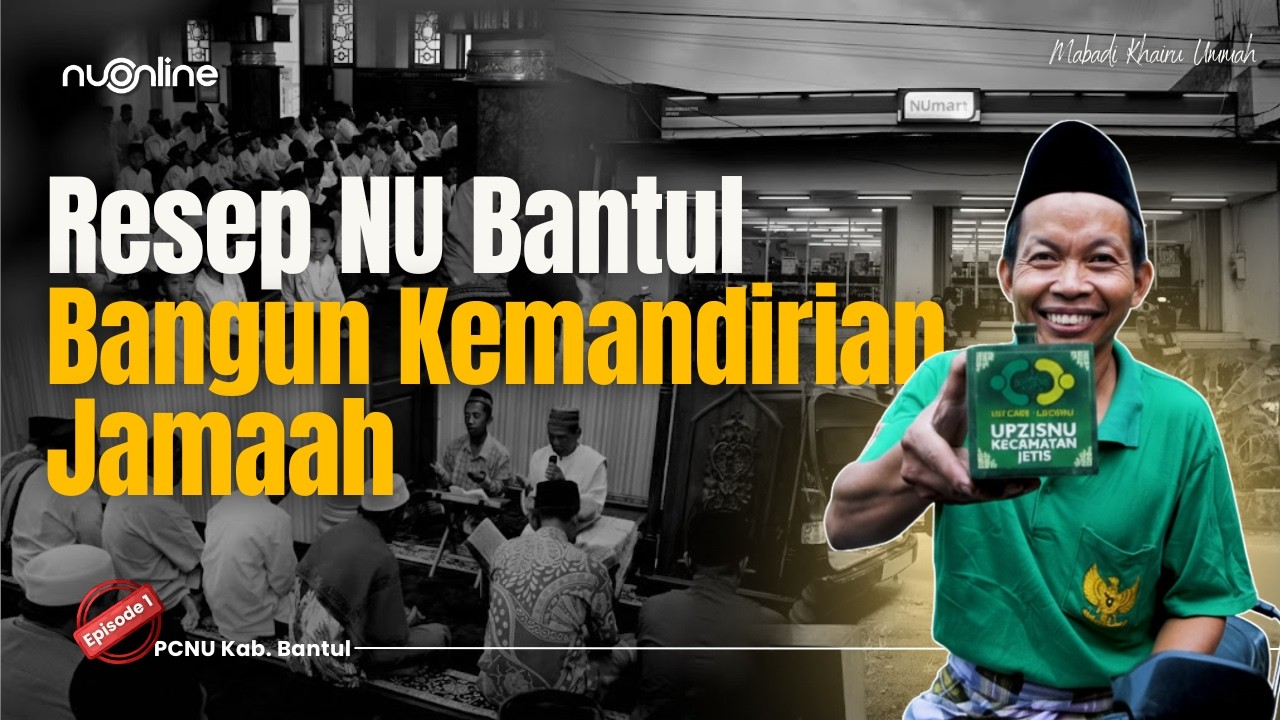 Mewujudkan Cita-cita Umat Terbaik Lewat Aksi Nyata | Eps. 1 Mabadi Khairu Ummah - PCNU Bantul