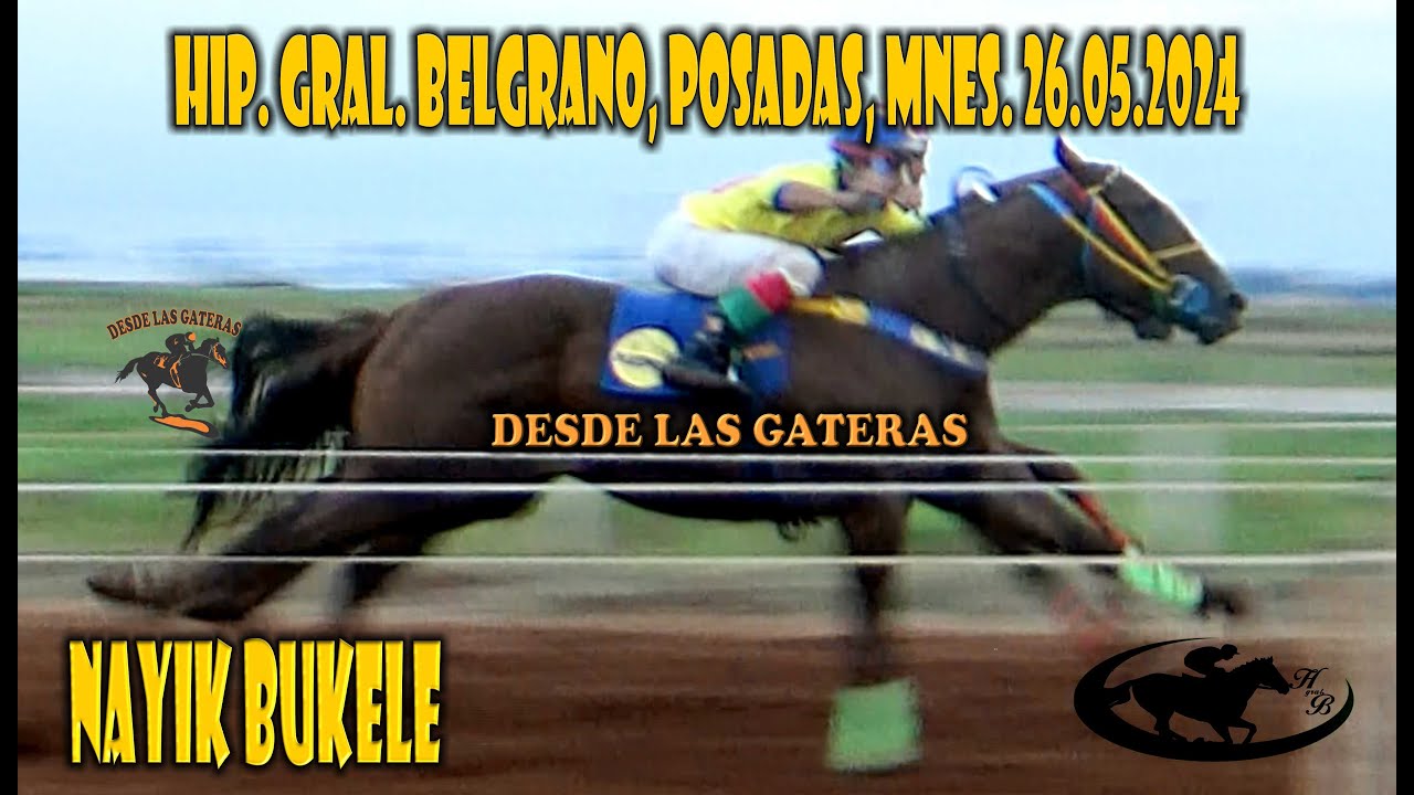 NAYIK BUKELE - CLASICO HIPODROMO GENERAL BELGRANO, POSADAS, MNES. 26.05.24