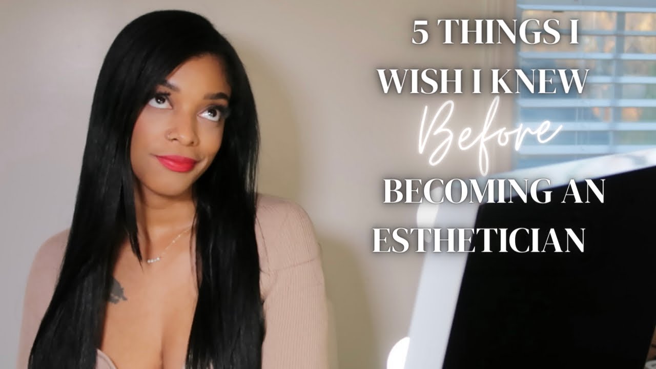 5 Things I Wish I Knew BEFORE Becoming An Esthetician | Esthetician Career Tips | Esthetician School