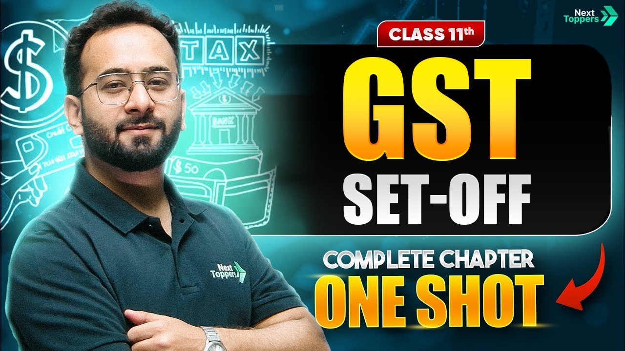 GST Set Off Rules | NCERT Class 11 Accountancy Goods And Services Tax | CBSE 2024-25