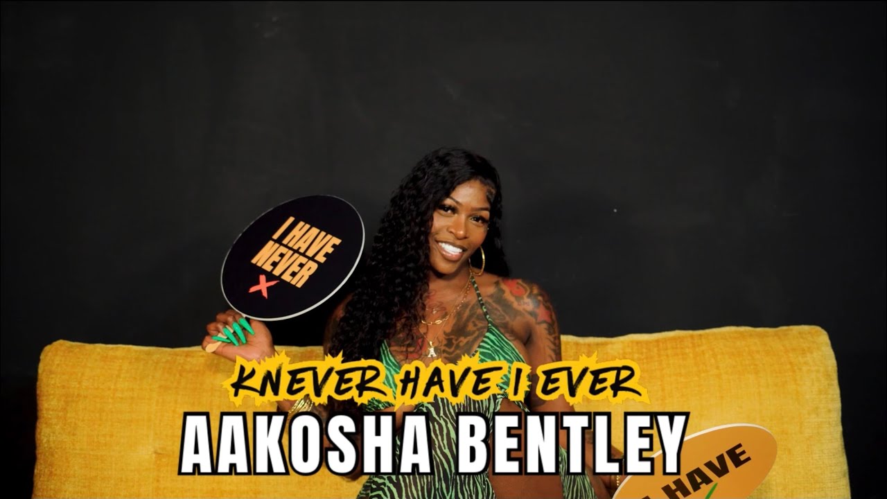 AAKOSHA BENTLEY: KNEVER HAVE I EVER + BONUS