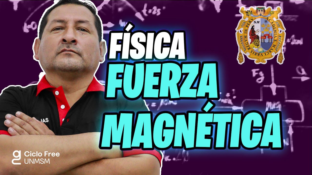 FÍSICA - Fuerza magnética [CICLO FREE]