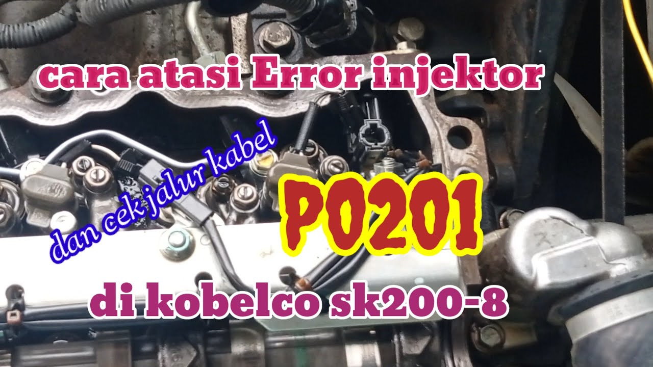 cara atasi & cek jalur kabel injektor untuk ERROR P0201 pada Kobelco sk200-8 @JD Mechanics