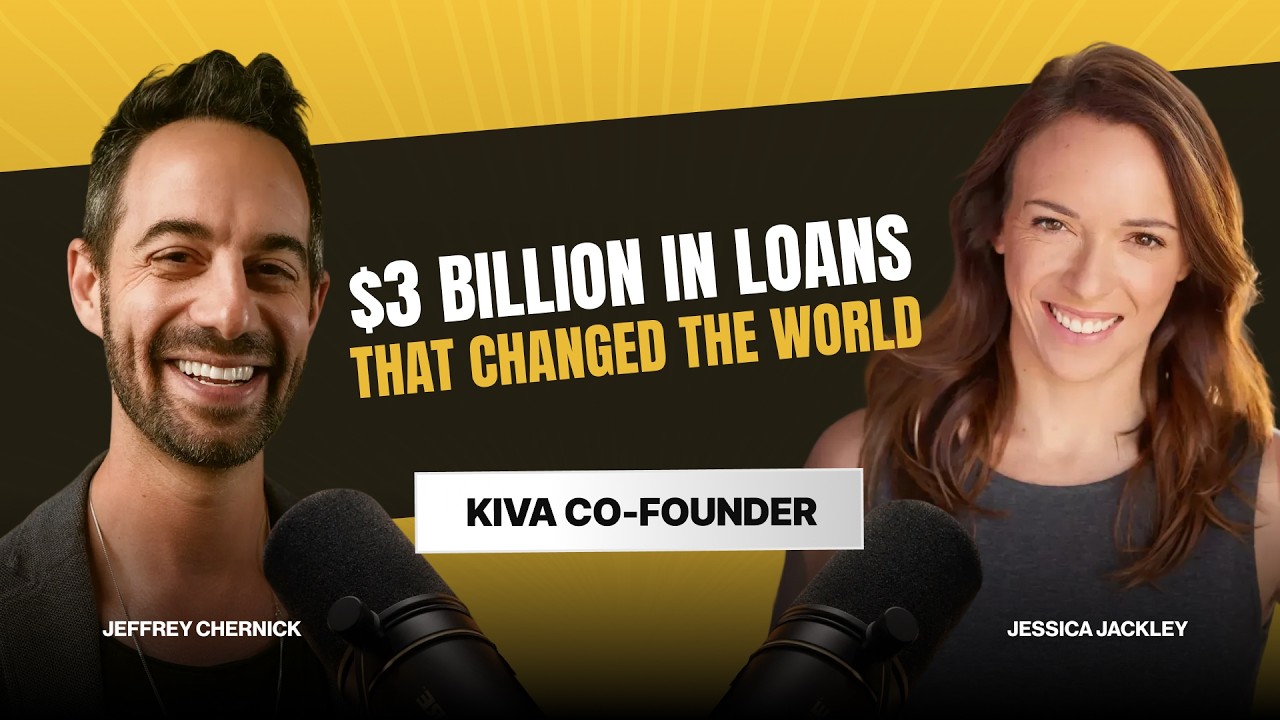 Jessica Jackley: $3 Billion in Loans that Changed The World (Kiva Co-Founder)