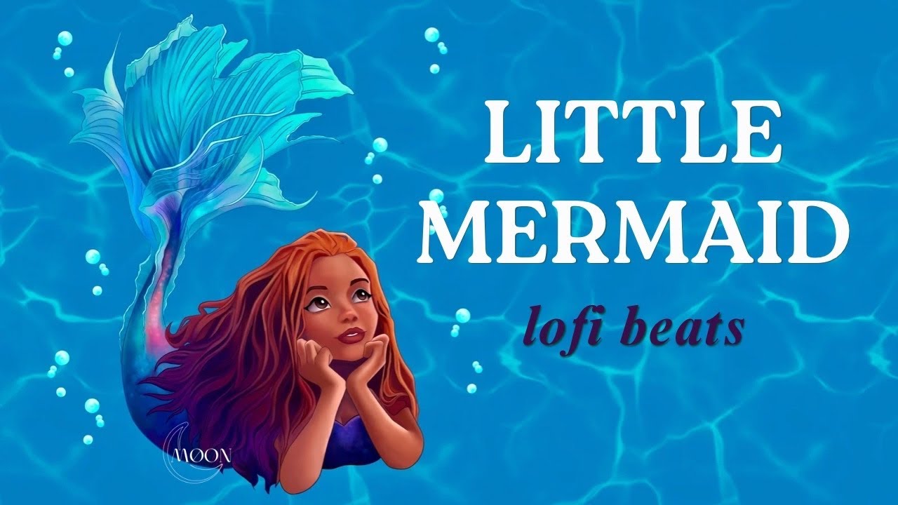 The Little Mermaid Songs [extended lofi mix]  ✨ disney chill beats to study to