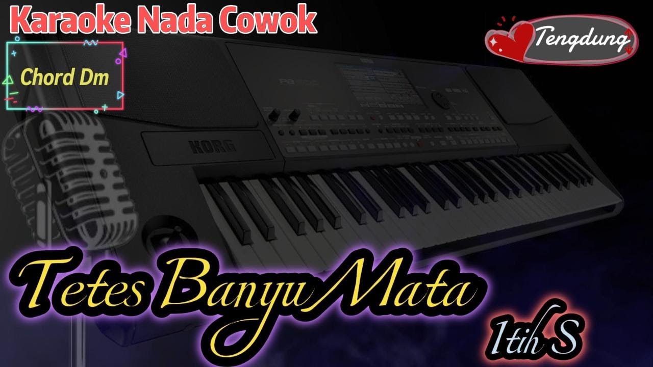 Tetes Banyu Mata 1 Itih S Karaoke Nada Cowok Tengdung