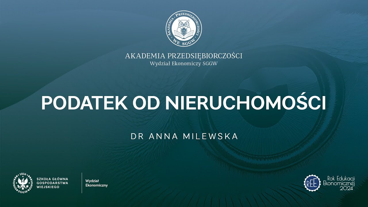 Akademia Przedsiębiorczości: Podatek od nieruchomości - dr Anna Milewska