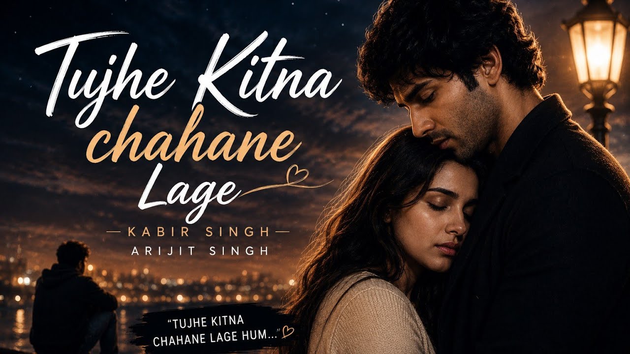 TUJE KITNA CHAHNE LAGE 