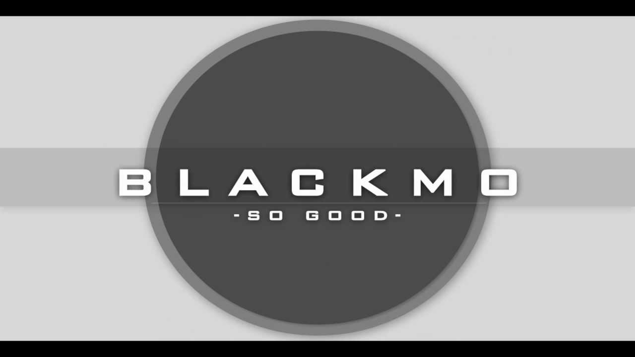 BlackMo - So Good