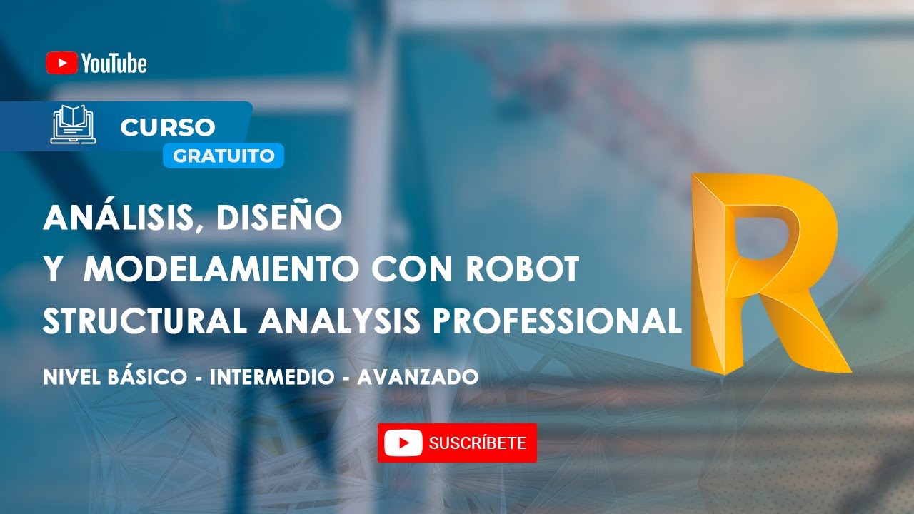 Sesión 01 I Análisis, diseño y modelamiento con Robot Structural Analysis Professional