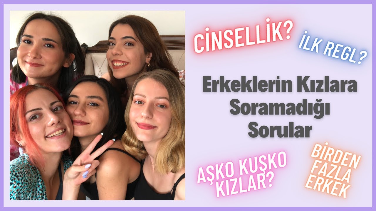 Erkeklerin Kızlara Soramadığı Sorular | GIRL TALK | Kız Kıza Sohbet