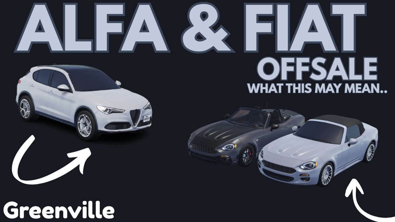 FIAT AND ALFA ROMEO REMOVED FROM GREENVILLE & WHAT THIS CAN MEAN! (Ft.Aaron-14)