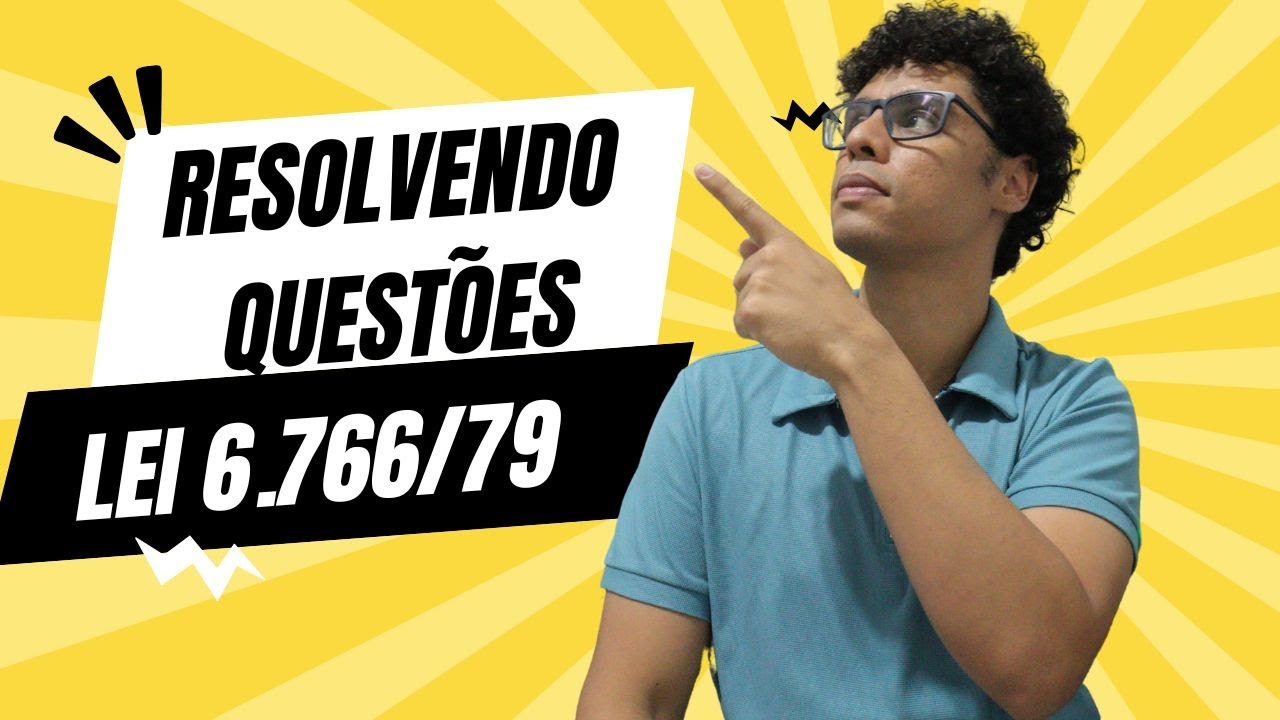 Resolvendo Questões da Lei 6.766/79: Lei de Parcelamento do Solo Urbano!!!