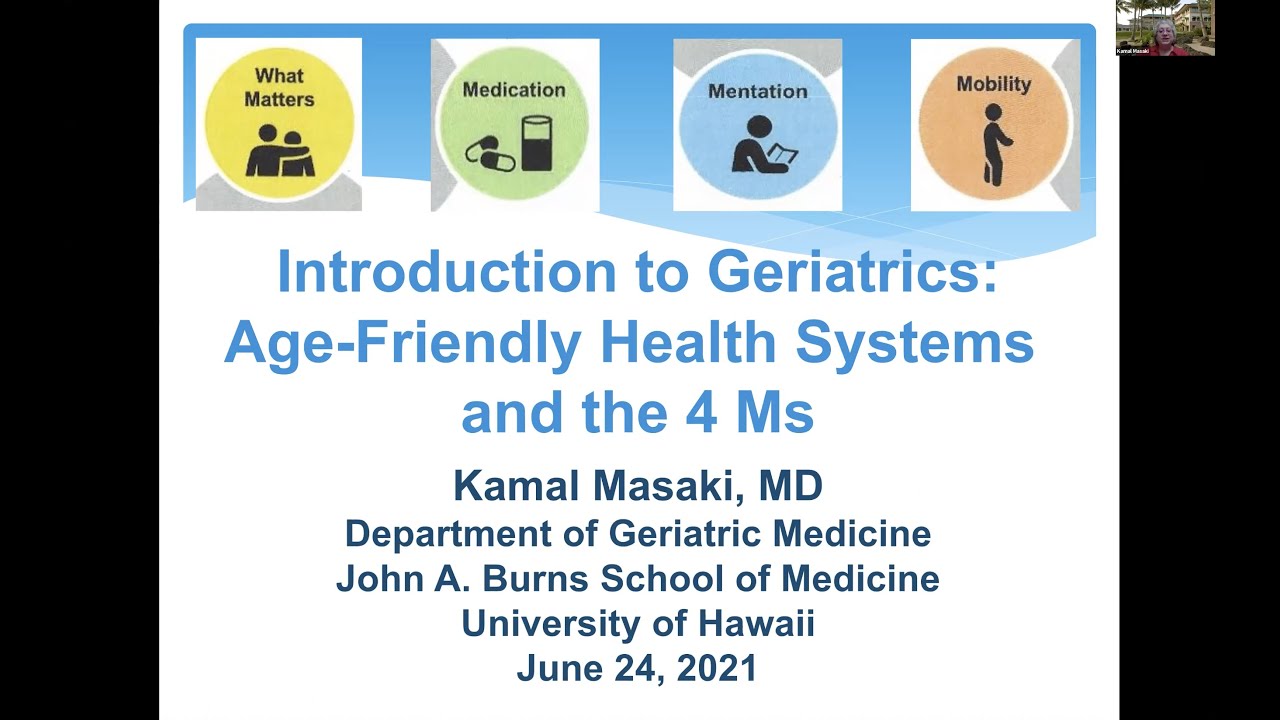 Introduction to Geriatrics: Age-Friendly Health Systems at the 4 Ms