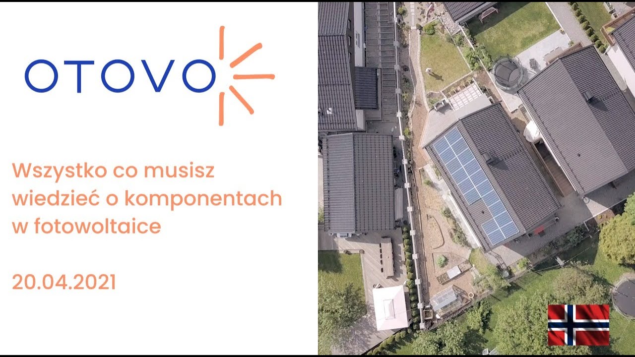 Komponenty w fotowoltaice | Szkoła Solarna | Otovo PL | 21.04.2021