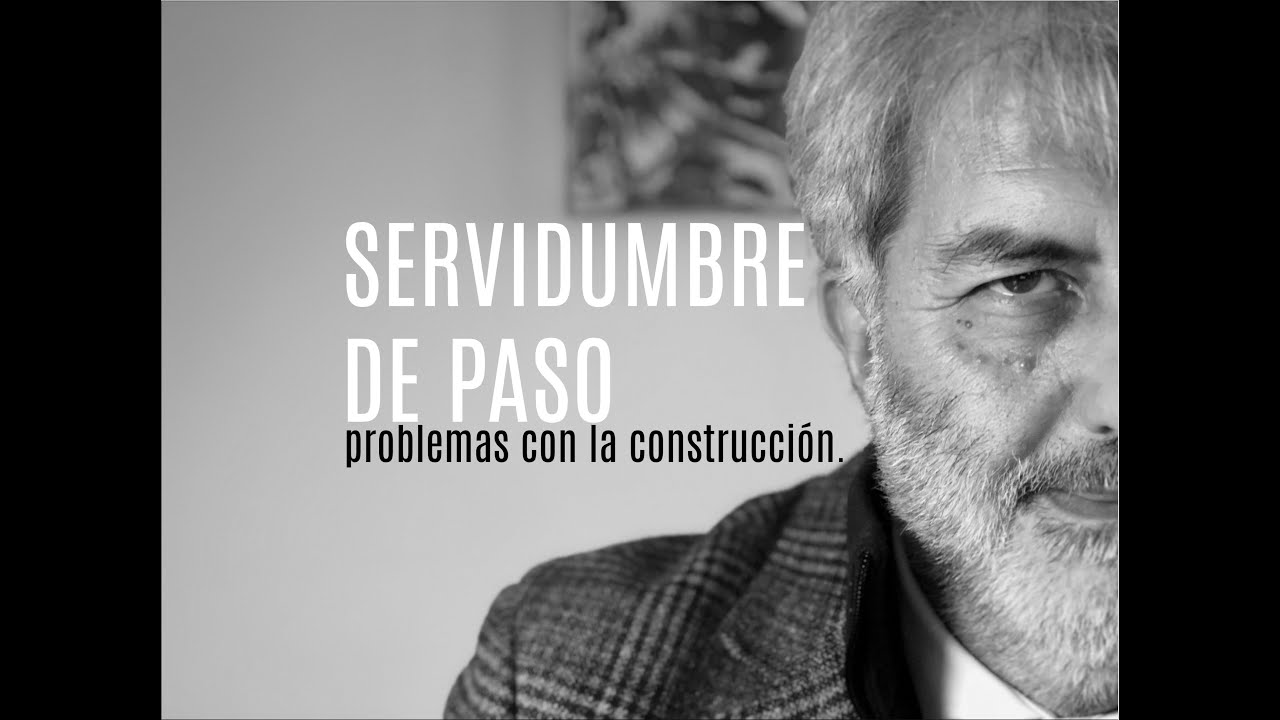 Servidumbre de paso problemas con la construcción