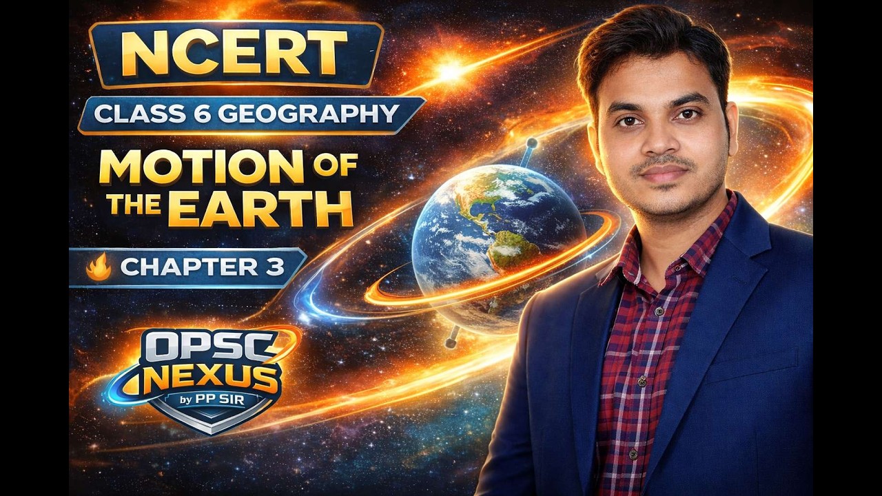 OPSC NEXUS. CLASS 6 GEOGRAPHY CHAPTER 3 - MOTION OF THE EARTH.OPSC,OSSC,OSSSC.PP SIR.ODISHA OCS 2025
