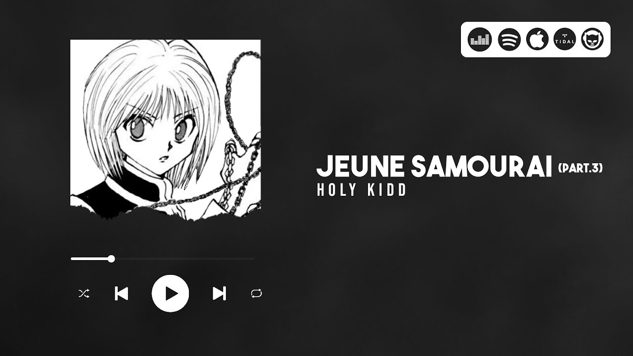 Holy Kidd - Jeune Samouraï Part. 3 (AMV Hunter x Hunter)
