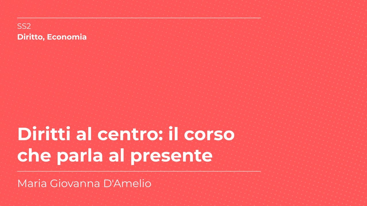 Diritti al centro: il corso che parla al presente | Maria Giovanna D'Amelio