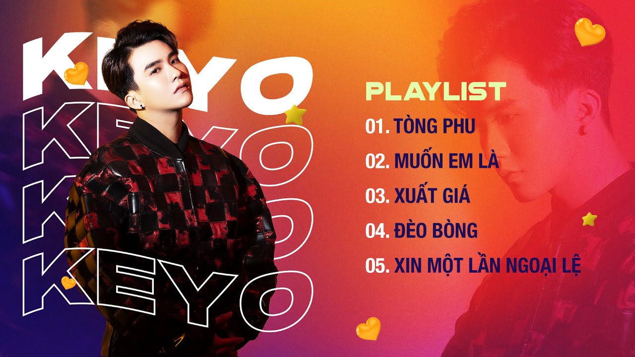 T&Ograve;NG PHU PLAYLIST - Tuyển Tập Những Ca Kh&uacute;c Triệu Views Hay Nhất của KEYO