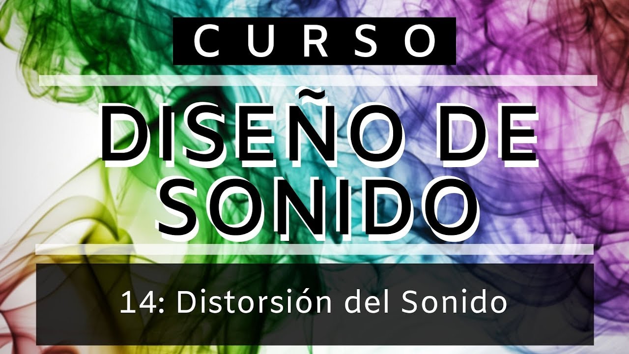 🎨Diseño de Sonido - #14: Distorsión y Saturación [CURSO COMPLETO] - Tutorial Sound Design