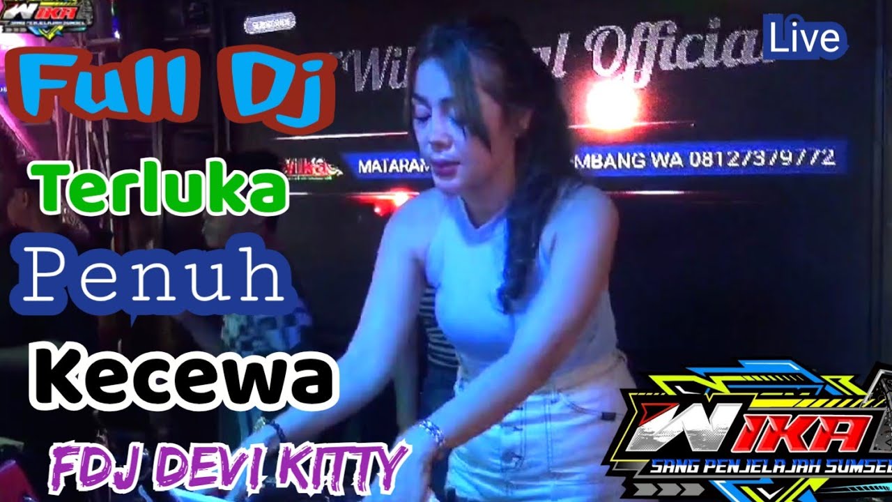 LIVE FULL DJ TERLUKA PENUH KECEWA F DJ DEVI KITTY
