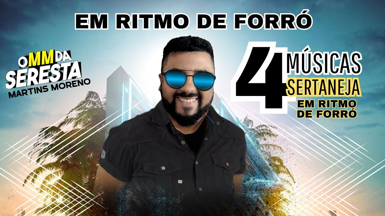MARTINS MORENO - O MM DA SERESTA 2023 - 4 MÚSICAS SERTANEJA EM RITMO DE FORRÓ